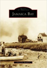 Hendrick, Dan "Images of America: Jamaica Bay" Arcadia Publishing, 2006
