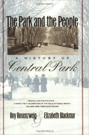 Rosenzweig, Roy; Blackmar, Elizabeth "The Park and the People: A History of Central Park" Cornell University Press, 1998